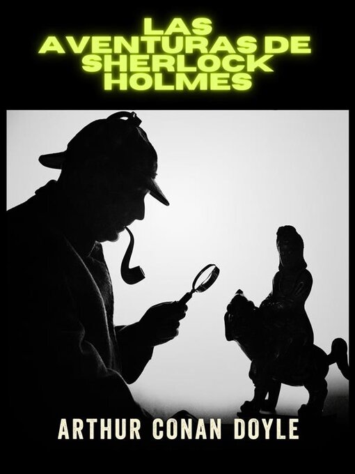 Title details for Las aventuras de Sherlock Holmes--Edición integral (Traducido) by Arthur Conan Doyle - Available